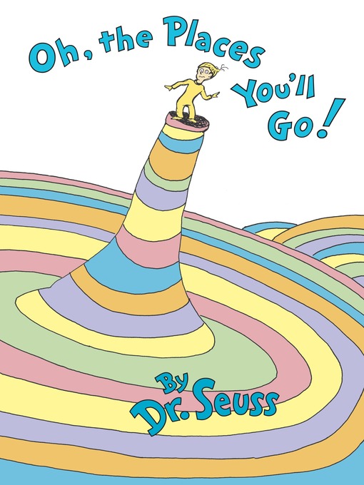 Title details for Oh, the Places You'll Go! by Dr. Seuss - Wait list